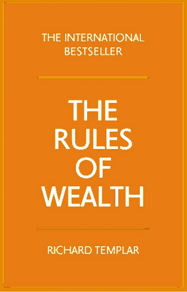 The Rules of Wealth - A Personal Code for Prosperity and Plenty